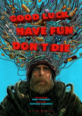 Good Luck, Have Fun, Don't Die film poster image