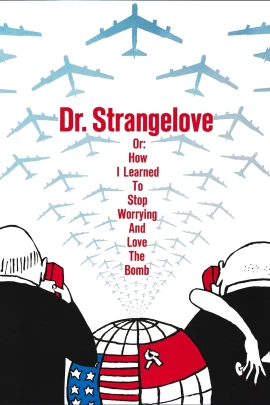 Dr. Strangelove or: How I Learned to Stop Worrying and Love the Bomb film poster image